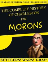 The Complete History of Charleston for Morons AV